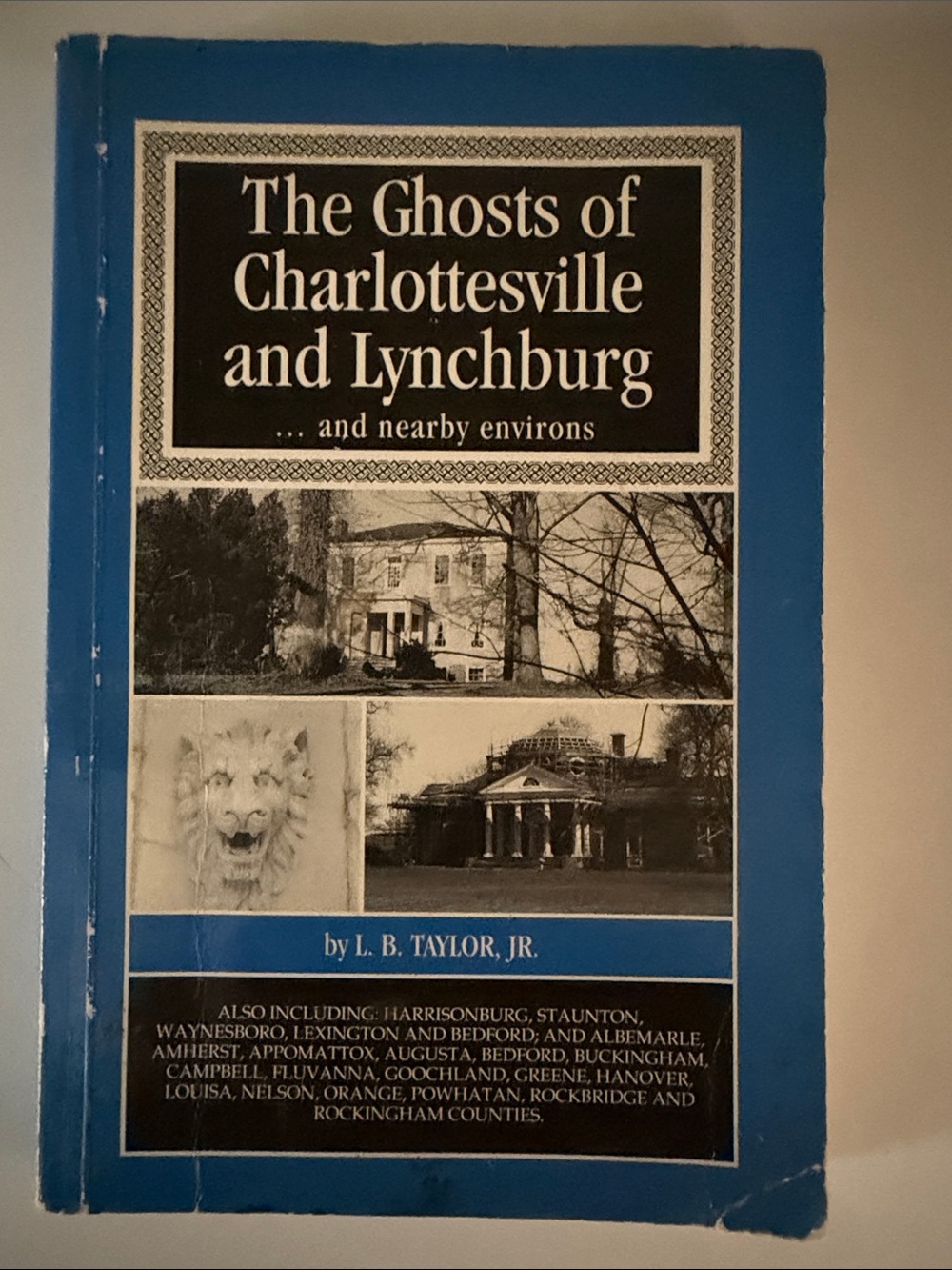 The Ghosts of Charlottesville and Lynchburg (Virginia) and Nearby Environs
